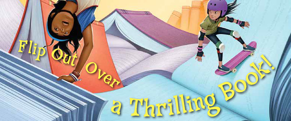 skateboarders riding on an open book with the text "Flip Out Over a Thrilling Book!"