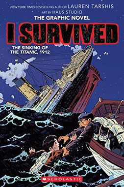 cover of the graphic novel I Survived The Sinking of the Titanic 1912 by Lauren Tarshis